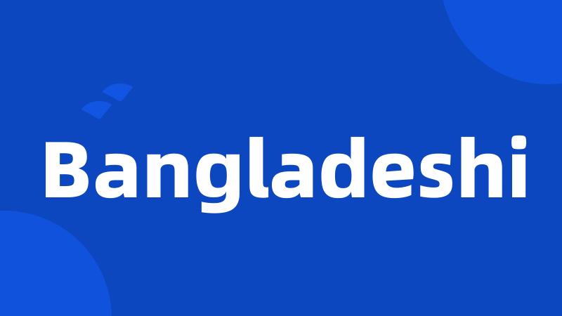 Bangladeshi