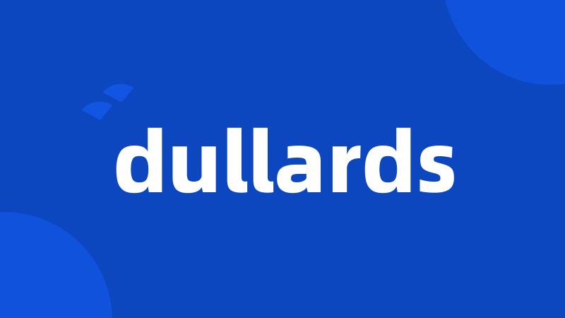 dullards