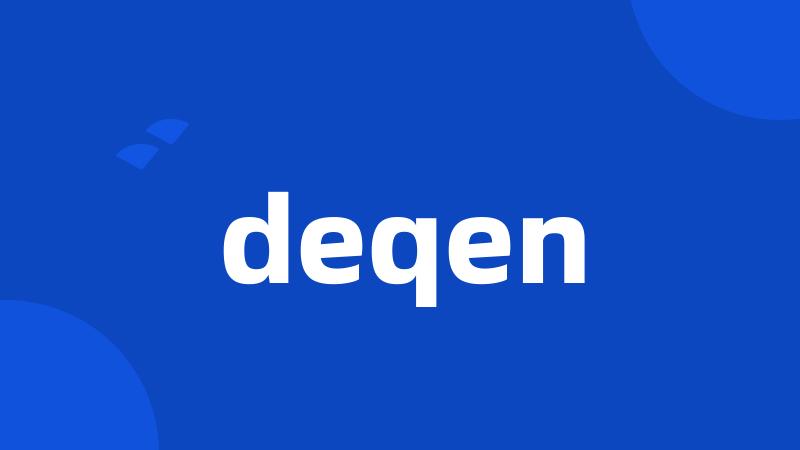 deqen