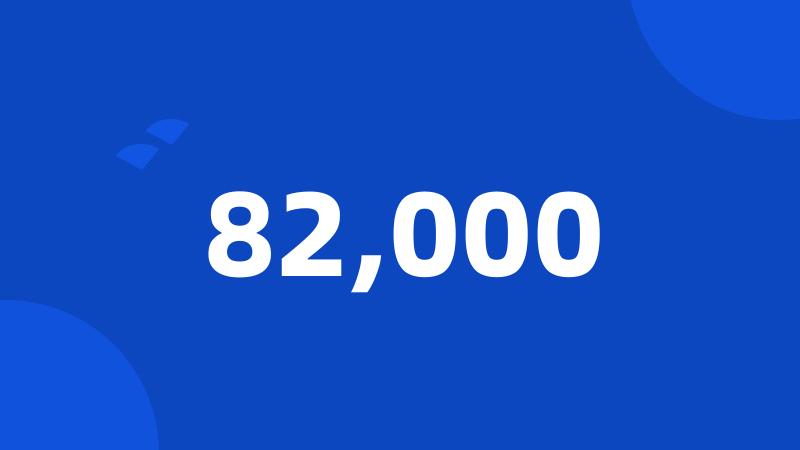 82,000