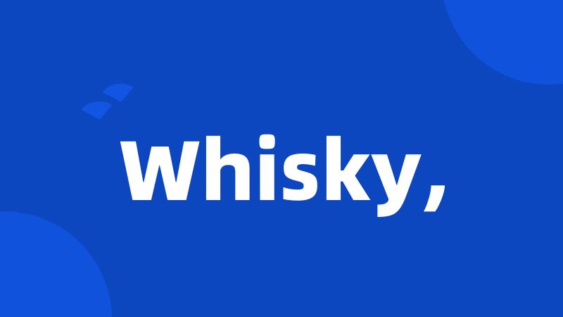 Whisky,