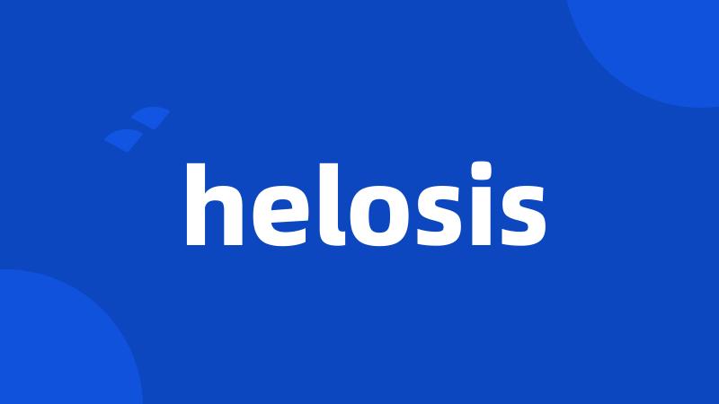 helosis