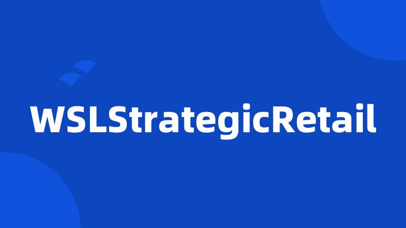 WSLStrategicRetail