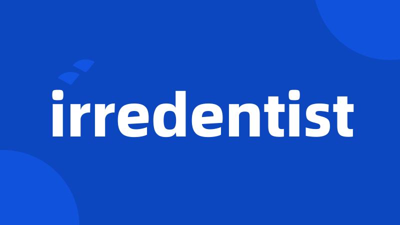 irredentist