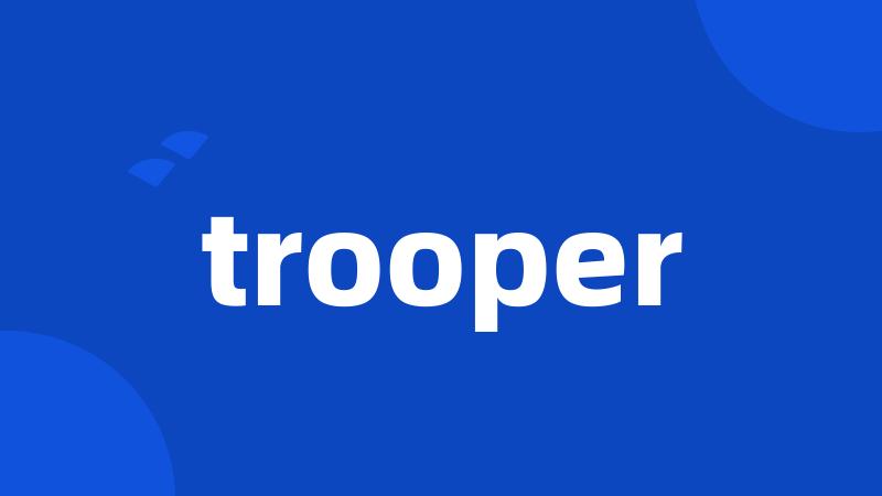 trooper