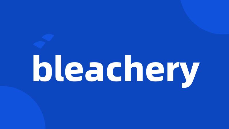 bleachery