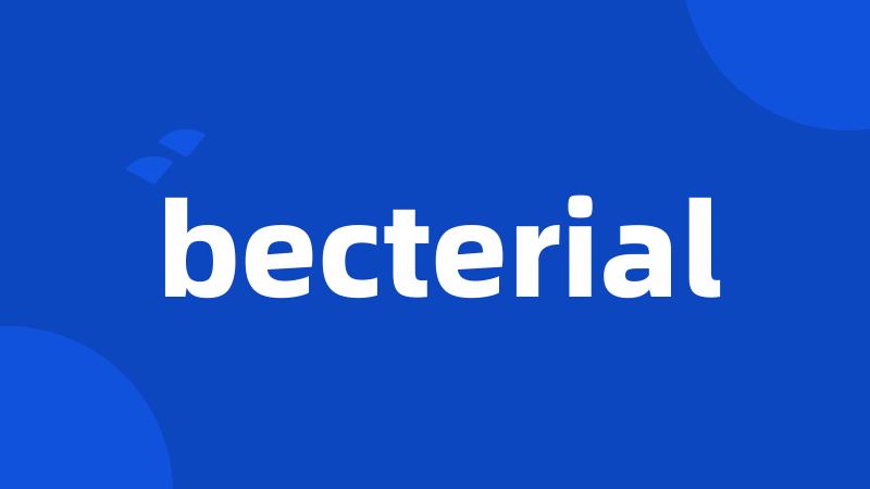 becterial