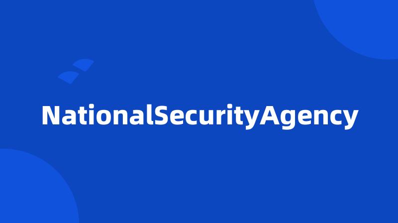 NationalSecurityAgency