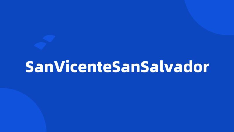 SanVicenteSanSalvador