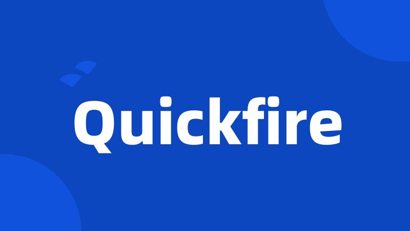 Quickfire