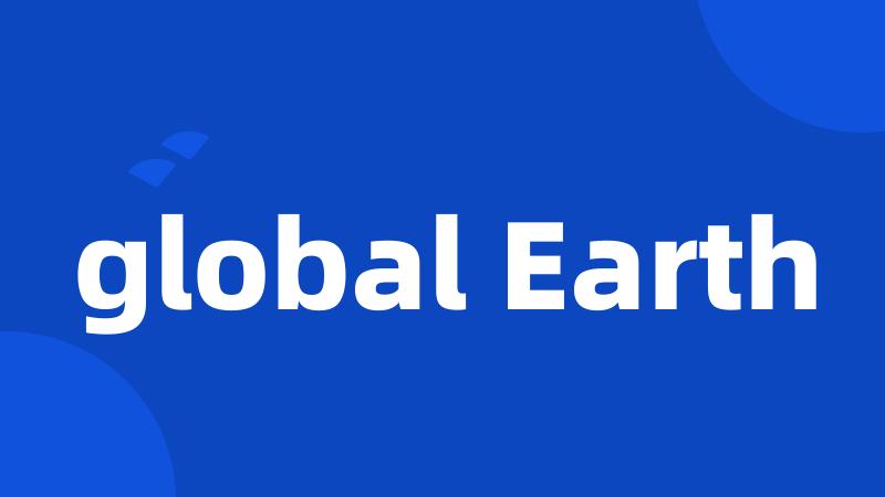 global Earth