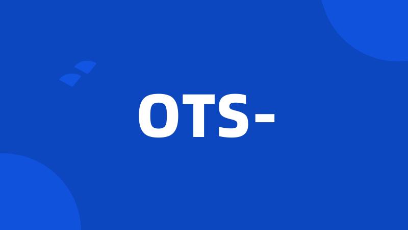 OTS-