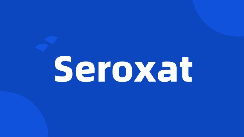 Seroxat