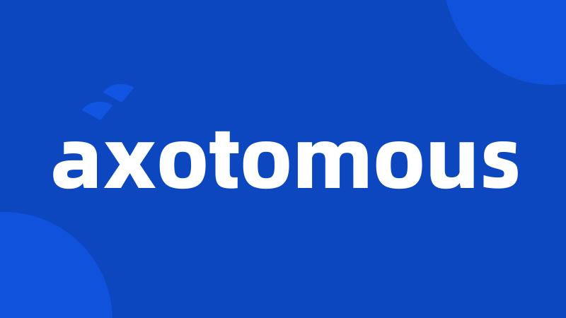 axotomous