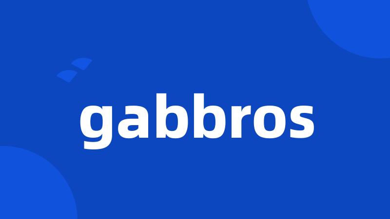 gabbros