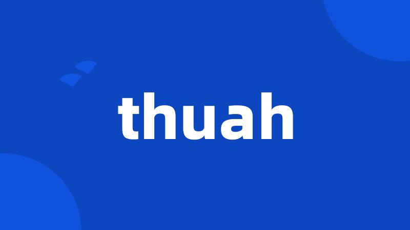 thuah