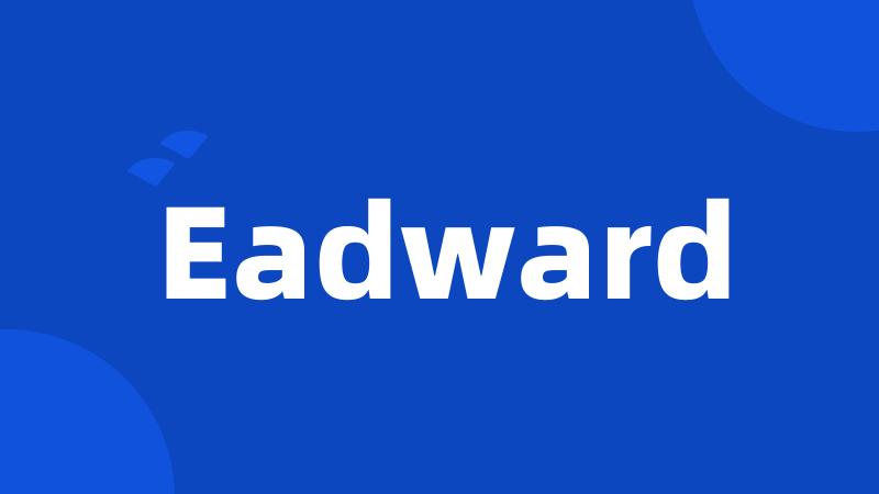 Eadward