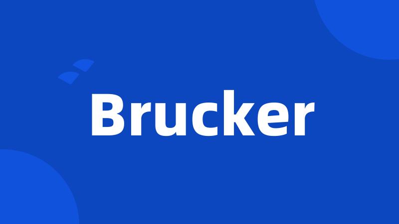 Brucker