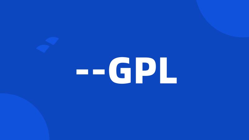 --GPL