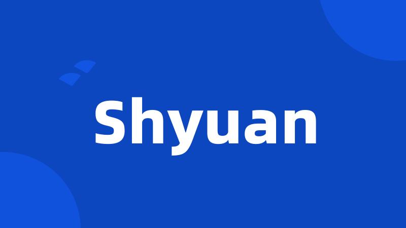 Shyuan