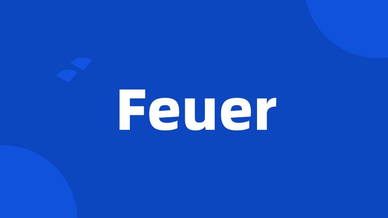 Feuer