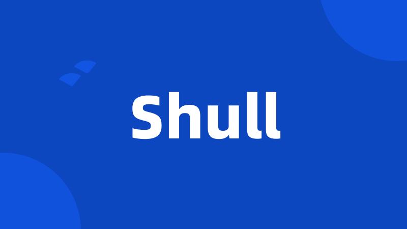 Shull