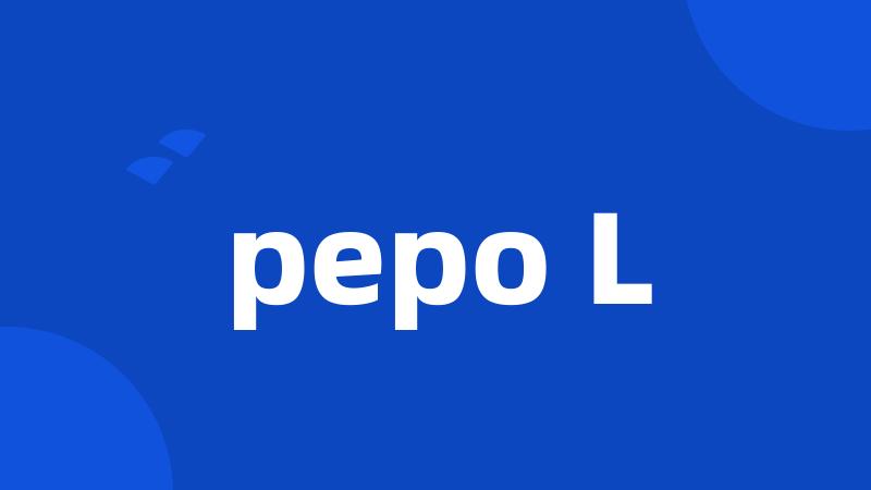 pepo L