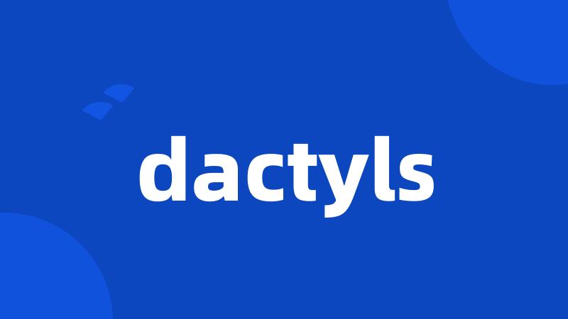 dactyls