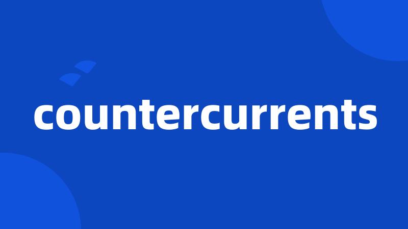 countercurrents