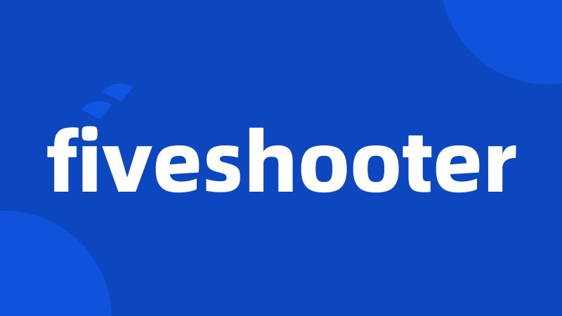 fiveshooter