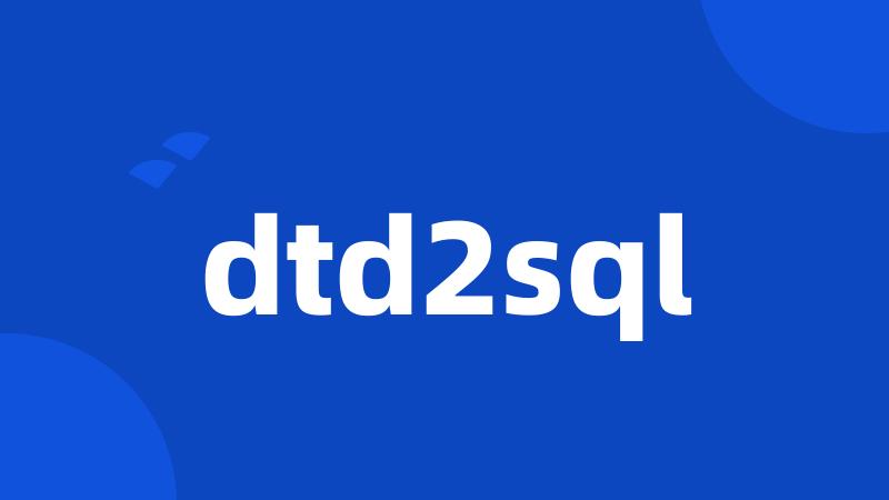 dtd2sql