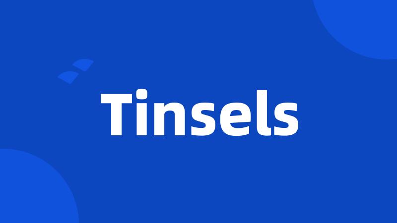 Tinsels