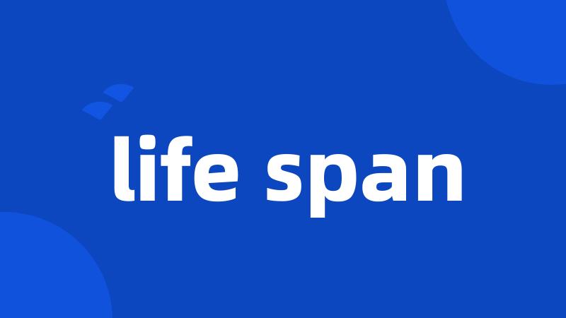 life span