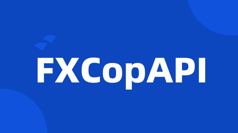 FXCopAPI