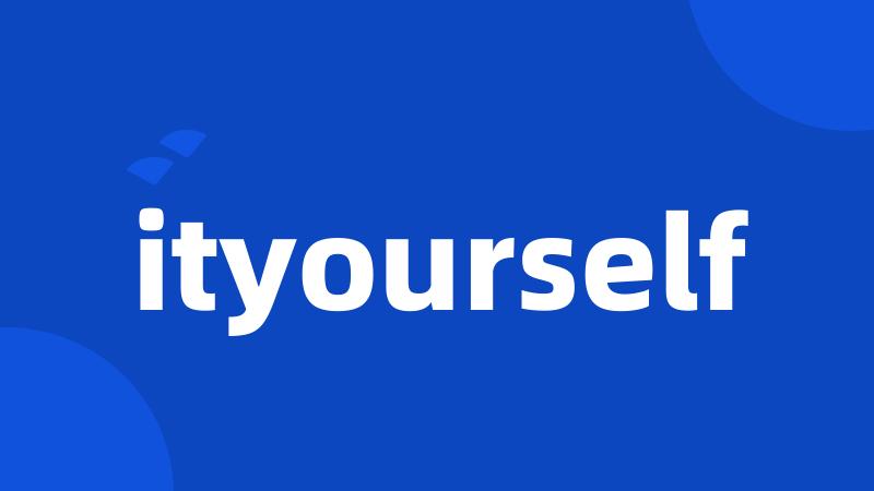 ityourself