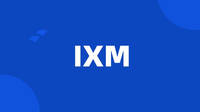 IXM