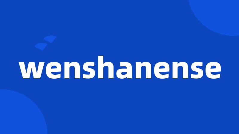 wenshanense