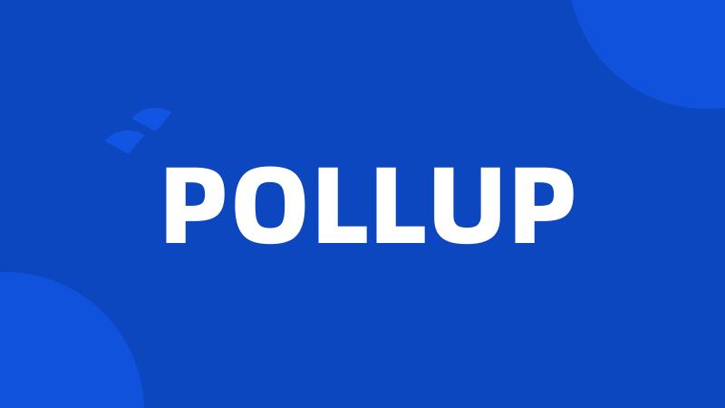 POLLUP