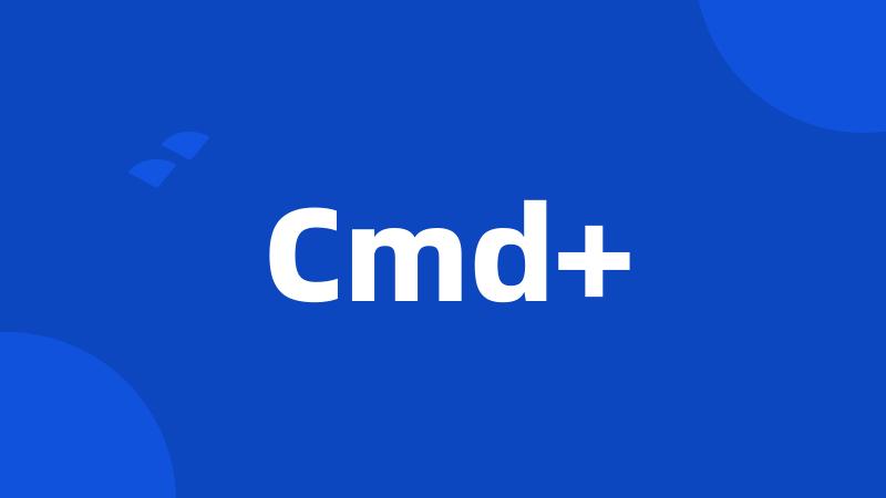 Cmd+