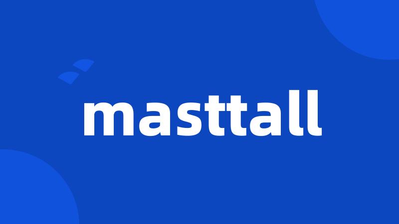 masttall