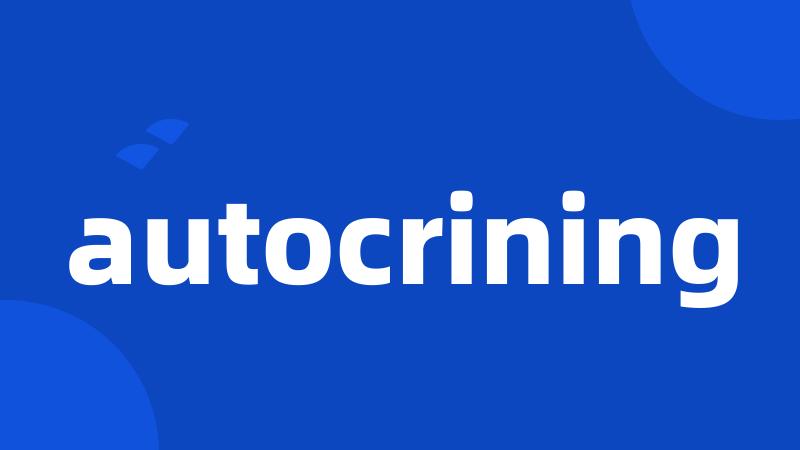 autocrining