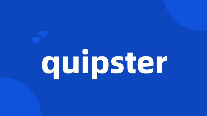 quipster