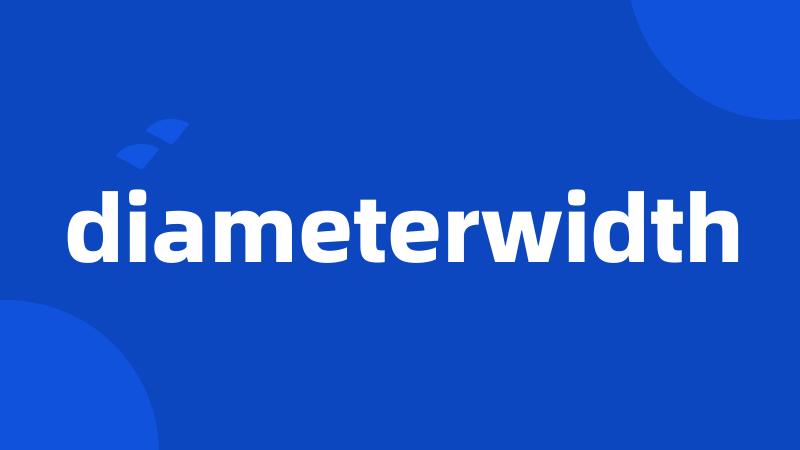 diameterwidth