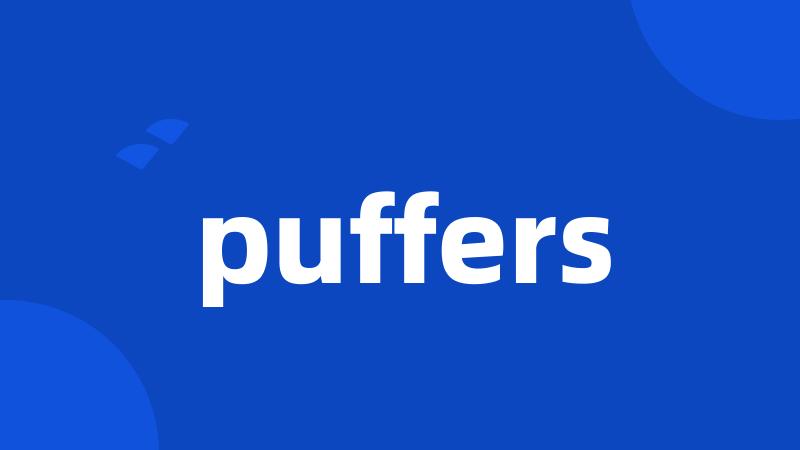 puffers