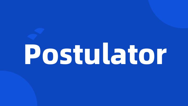 Postulator