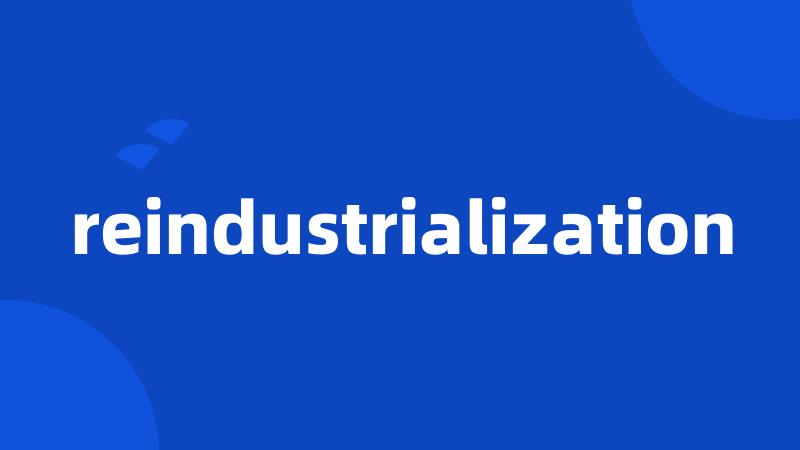 reindustrialization