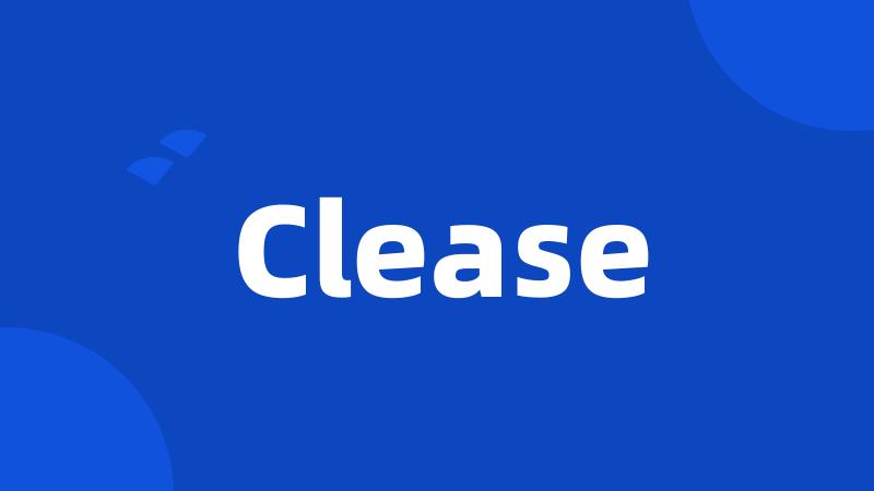 Clease