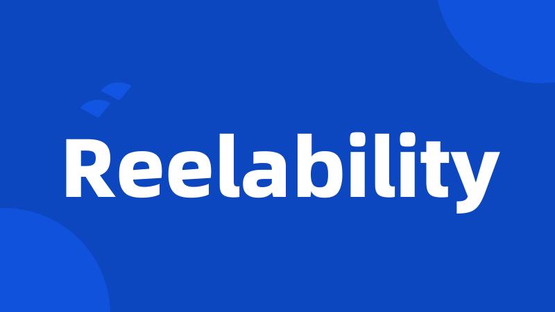 Reelability