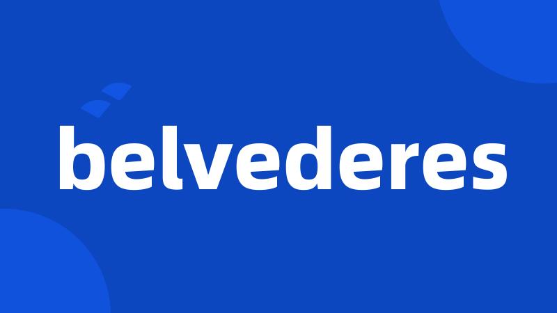 belvederes