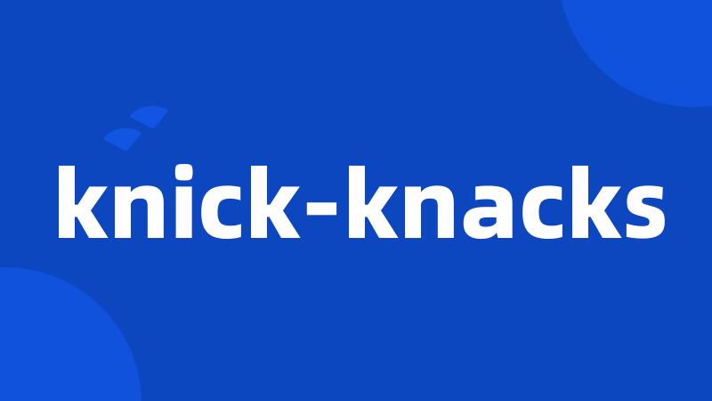 knick-knacks